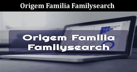 origem família family search